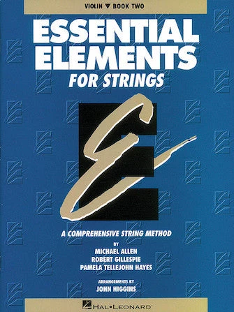 Hal Leonard Music Books ESSENTIAL ELEMENTS FOR STRINGS – BOOK 2 (ORIGINAL SERIES) Violin 3 Hal Leonard Music Books ESSENTIAL ELEMENTS FOR STRINGS – BOOK 2 (ORIGINAL SERIES) Violin