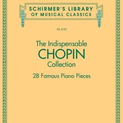 Hal Leonard THE INDISPENSABLE CHOPIN COLLECTION – 28 FAMOUS PIANO PIECES Schirmer's Library Of Musical Classics Vol. 2123